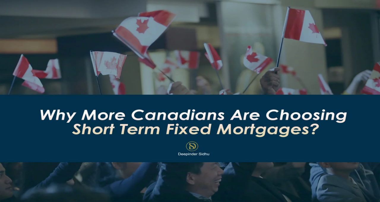 Why More Canadians Are Choosing Short Term Fixed Mortgages?